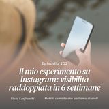 202: Il mio esperimento su Instagram: visibilità raddoppiata in 6 settimane