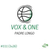 Ep111 - Padre Longo