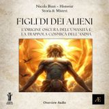 Figli degli Dèi Alieni__L'Origine Oscura dell'Umanità e la Trappola Cosmica dell'Anima