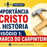 Episódio 103 - 0 marco do carpinteiro