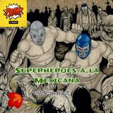 Superhéroes a la Mexicana T2021