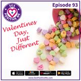 E93: Valentine's Day Just Different