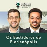 #26 Os Bastidores de Florianópolis: Plano Diretor, Meio Ambiente e Gestão Pública c/ Rafael de Lima