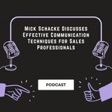 Mick Schacke Discusses Effective Communication Techniques for Sales  Professionals