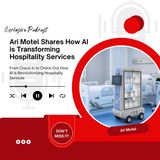 Ari Motel Shares How AI is Transforming Hospitality Services