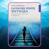 Episodio 101 - La via del ponte sott'acqua di Silvia Fornaciari
