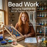Bead Work - Discover the art of intricate design with Lila Walker