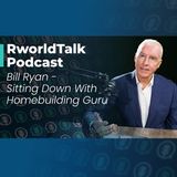 Episode 64: Sitting Down With Homebuilding Guru Bill Ryan