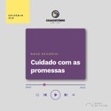 Cuidado com as Promessas