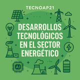 Desarrollos tecnológicos en el sector energético