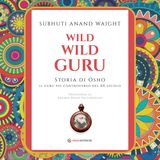 Episodio 11 - Wild Wild Guru di Subhuti Anand Waight