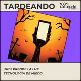 ¡Hey, prende la luz! - ¿Quién dijo que la tecnología no da miedo?, Halloween tecnológico: cuando la ciencia se convierte en terror