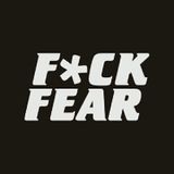 F*ck Fear
