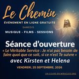 « Le Chemin » - Séance d'ouverture du vendredi soir - « Le Véritable Service suivre » avec Kirsten et Helena.