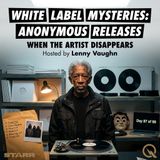 White Label Mysteries: Anonymous Releases - The Ghost in the Groove