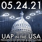 UAP in the USA: Presidents on Record and UFO Culture | MHP 05.24.21.