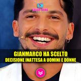 Uomini e Donne: Gianmarco Steri Ha Scelto In Anticipo!
