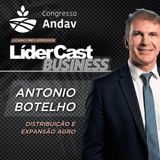 LíderCast 427 - Especial Andav - Antonio Henrique - Distribuição e expansão do agro