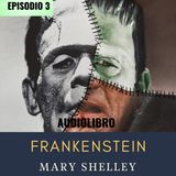 💀 Frankenstein – Audiolibro Volumen 3 en Español | La Obra Maestra del Terror Gótico