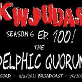 KWJUDAS S6 EPISODE 100 with THE DELPHIC QUORUM'S History Review