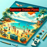 Summer Travel Plans