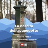 #3 - La nascita dell'acquedotto