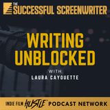 Ep 198 - Writing Unblocked with Laura Cayouette