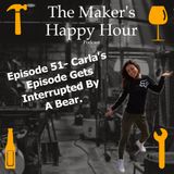 Episode 51- Carla's episode gets interrupted by a Bear!