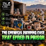 The Chemical Dumping Case That Ended in Prison