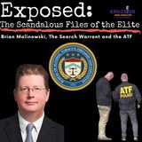 The Search Warrant, The ATF and Brian Malinowski