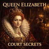 Memoirs of the Court of Queen Elizabeth (Vol. 1 & 2 Audiobook) | Tudor Intrigue, Royal Court Secrets & Elizabeth I | Lucy Aikin Part 3