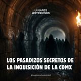 Los Pasadizos Secretos de  la Inquisición de la CDMX | Lugares misteriosos