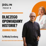 Dlaczego opowiadamy historie? Joanna Fikus I Tu Mikołaj Grynberg I Muzeum POLIN