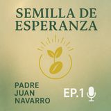 Semilla de Esperanza EP1