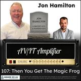 107: Then You Get The Magic Frog with Jon Hamilton