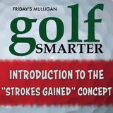 Putting is Overrated! An Introduction to the "Strokes Gained" Concept with Professor Mark Broadie
