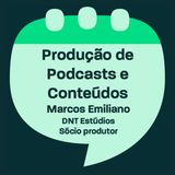 Marcos Emiliano - Produção de Podcasts e Conteúdos