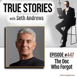 True Stories #447 - The Doc Who Forgot