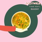 128. Trend Alert: Buliony. Czy rosół zastąpi kawę?