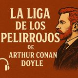 46.- La liga de los Pelirrojos - Arthur Conan Doyle