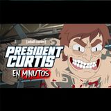 PRESIDENTE CURTIS: Temporada 1 (Episodio 2) RESUMEN EN MINUTOS
