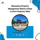 Dimension Property Management Shares 6 Steps to Grow Property Value