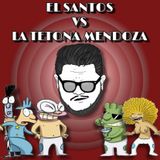El Santos VS La Tetona Mendoza