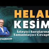 Helal Kesim Nedir Sizden Gelen Sorulara Cevap Vermeye Çalıştım   AHMET KURUCAN