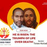 HE IS RISEN: THE TRIUMPH OF LIFE OVER DEATH!
