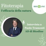 Integratori, Vitamine e Benessere Naturale. La Fitoterapia spiegata da Paolo Tramonti AD Bios Line. Ep. 59