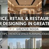 Office, Retail & Restaurant Interior Designing in Greater Noida Expert Tips, Trends & Space Planning Ideas (2025)