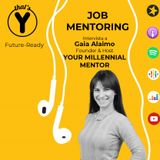 "Job Mentoring" con Gaia Alaimo YOUR MILLENNIAL MENTOR [Future-Ready]