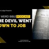 Devil Went Down to Edom   Book of Job   Lore Lodge 52   Weird Bible 5