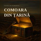 Comoara din țarină — și curajul de a alege